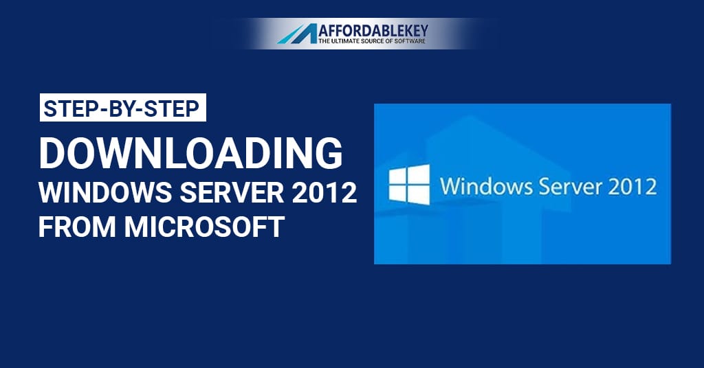 Step-by-Step: Downloading Windows Server 2012