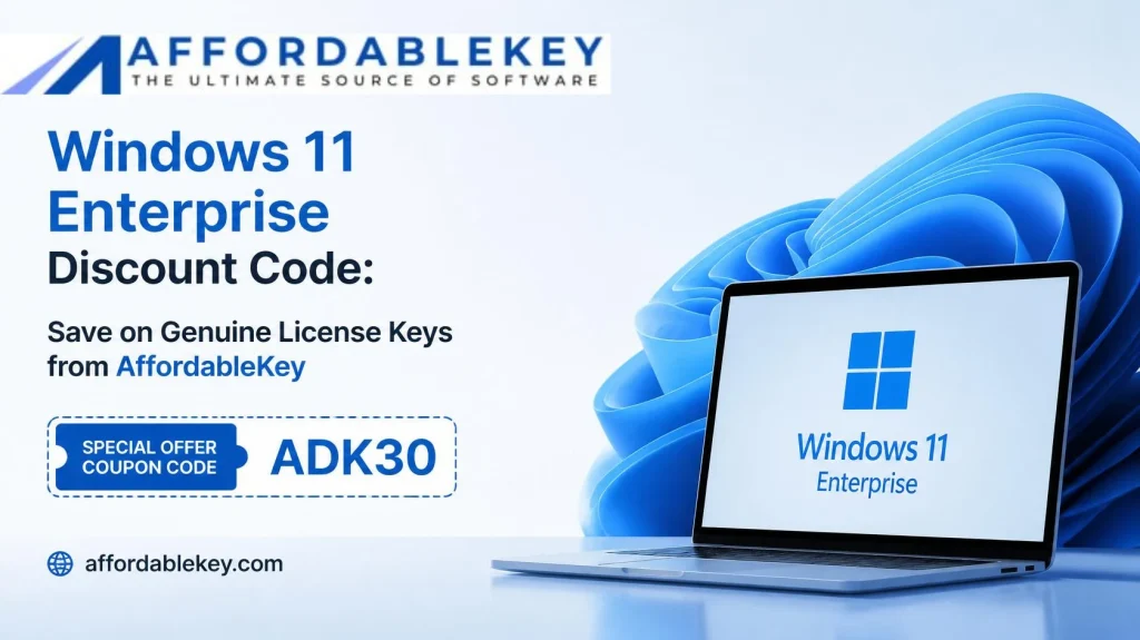 Windows 11 Enterprise Discount Code: Save on Genuine License Keys from AffordableKey